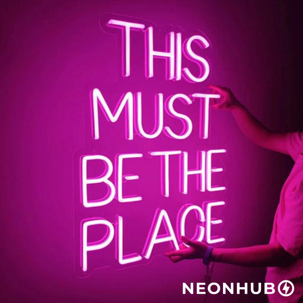 "THIS MUST BE THE PLACE" Neon Sign
