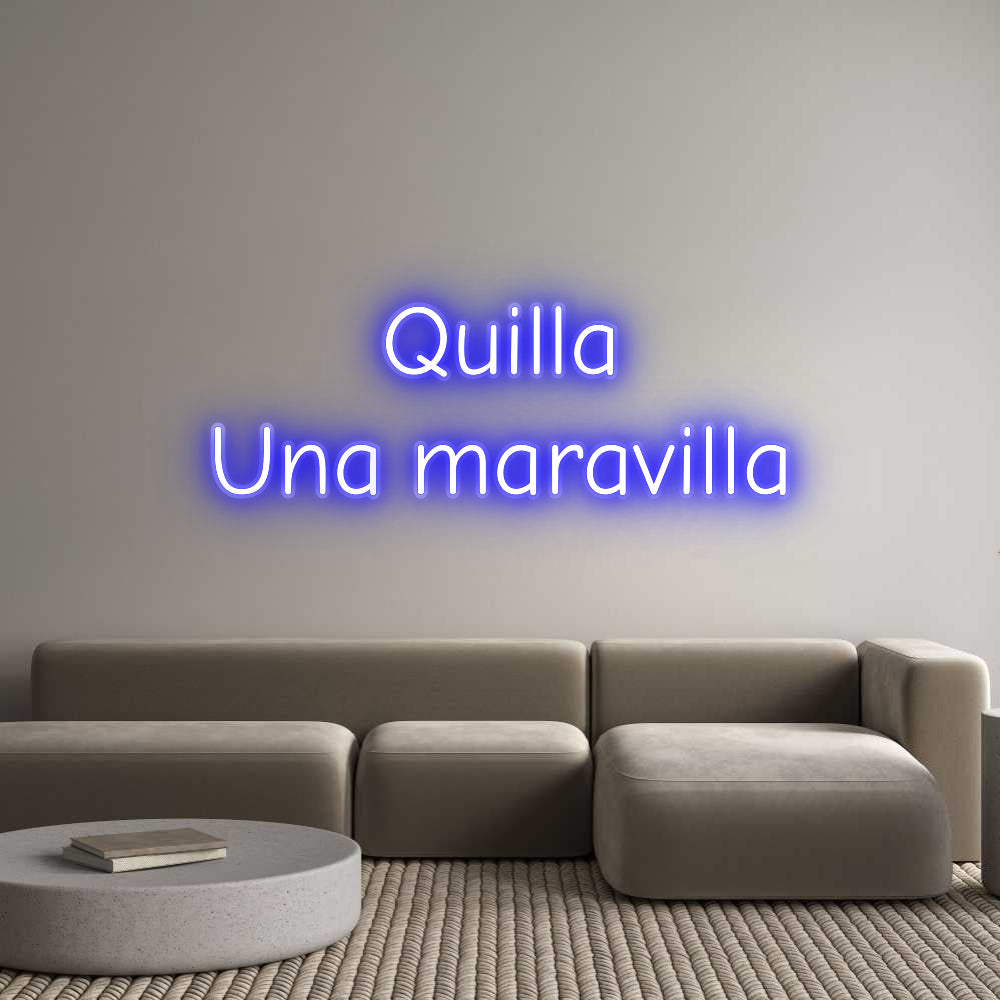 Custom Neon:      Quilla 
...