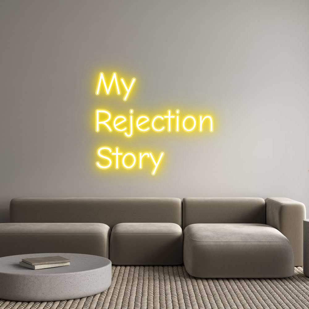 Custom Neon: My
Rejection...