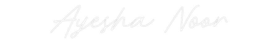Custom Neon: Ayesha Noor