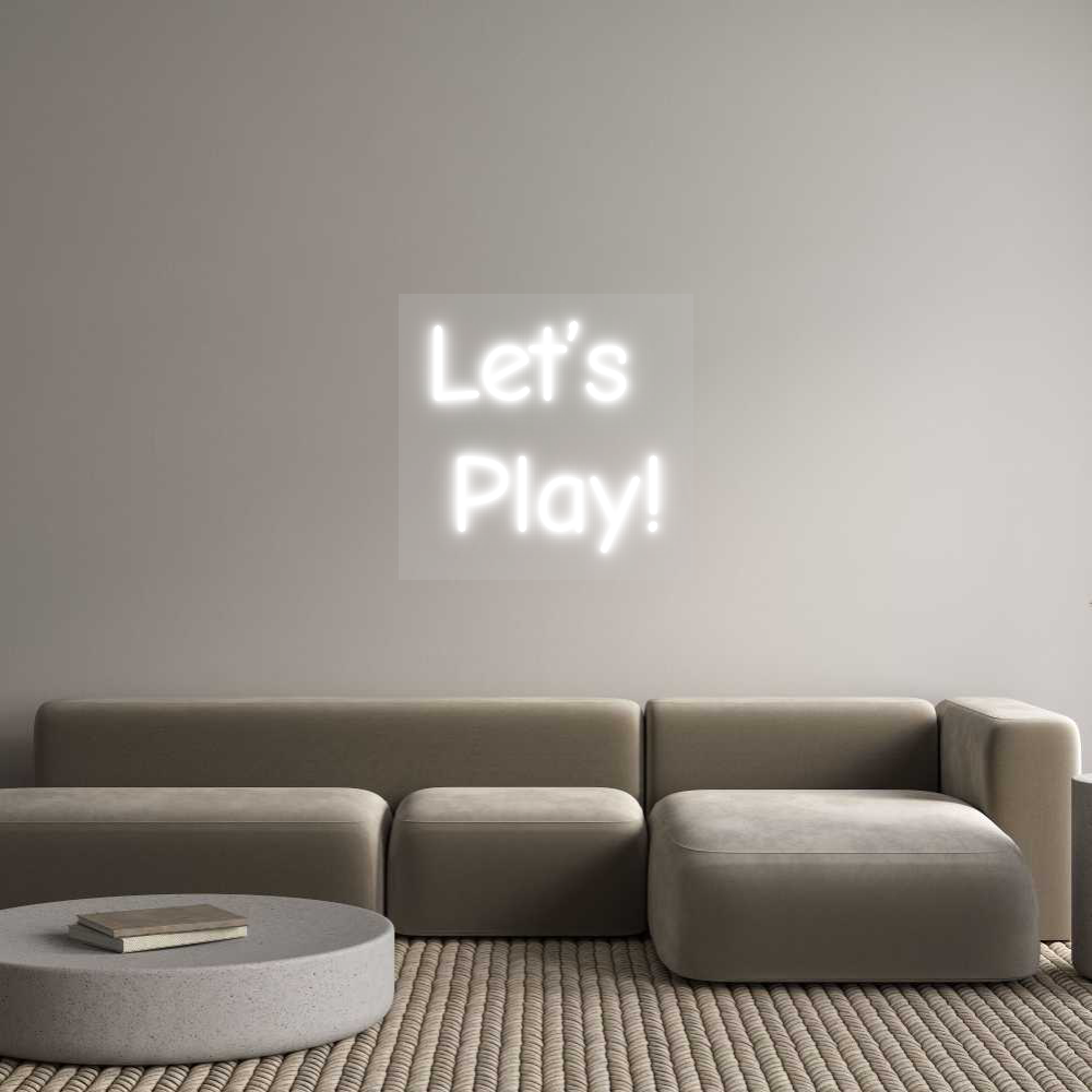 Custom Neon: Let’s 
Play!