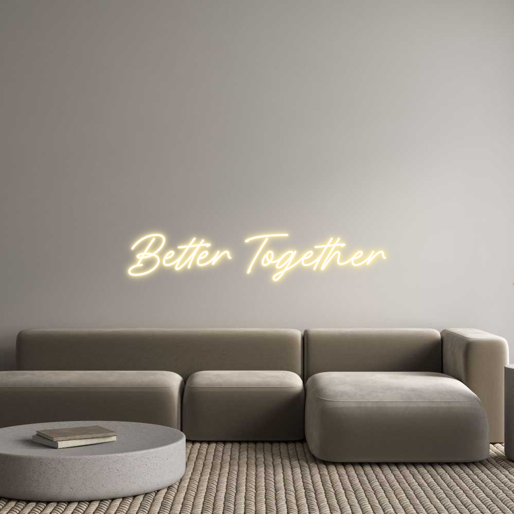 Custom Neon: Better Togeth...