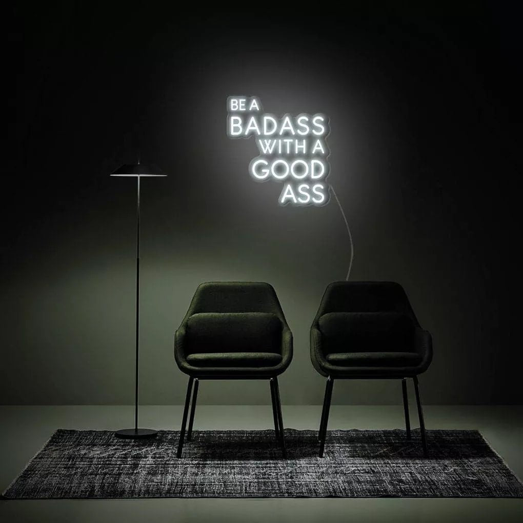 "Be A Badass With A Good Ass" Neon Sign - NeonHub