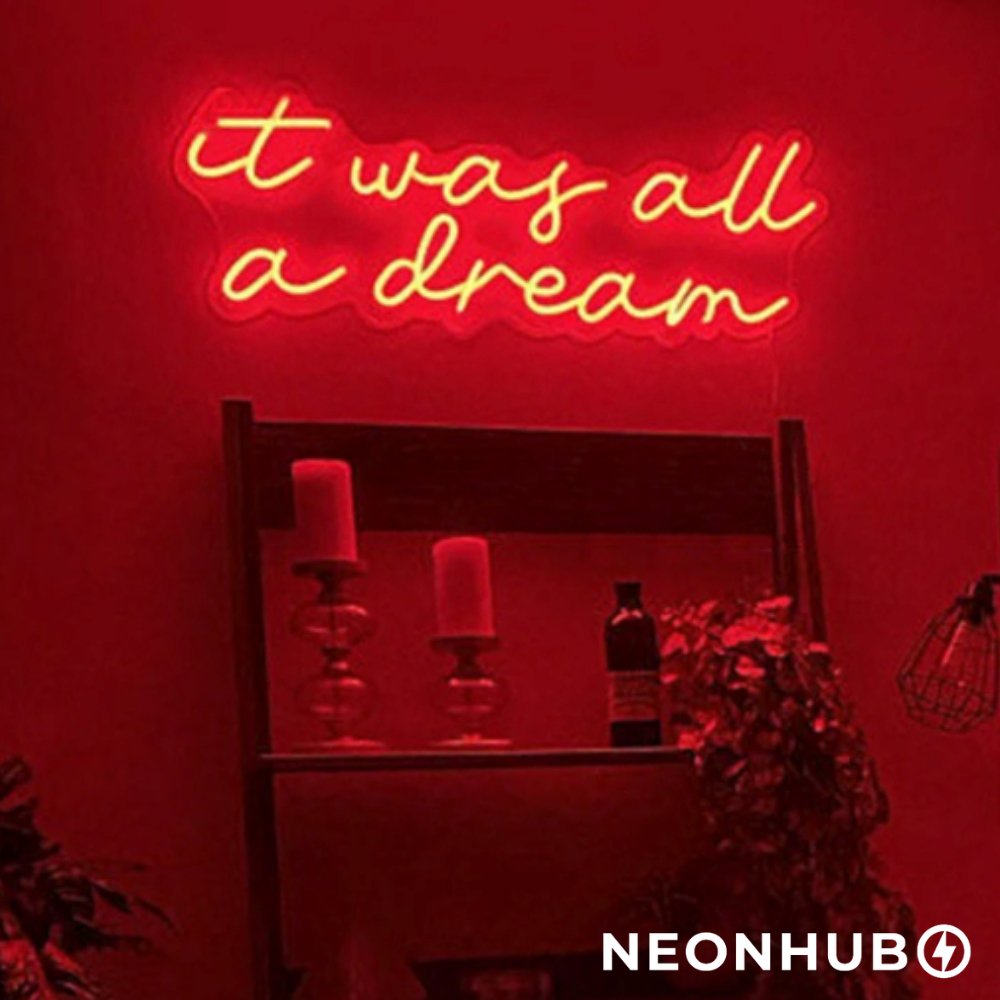 "It Was All a Dream" Neon sign
