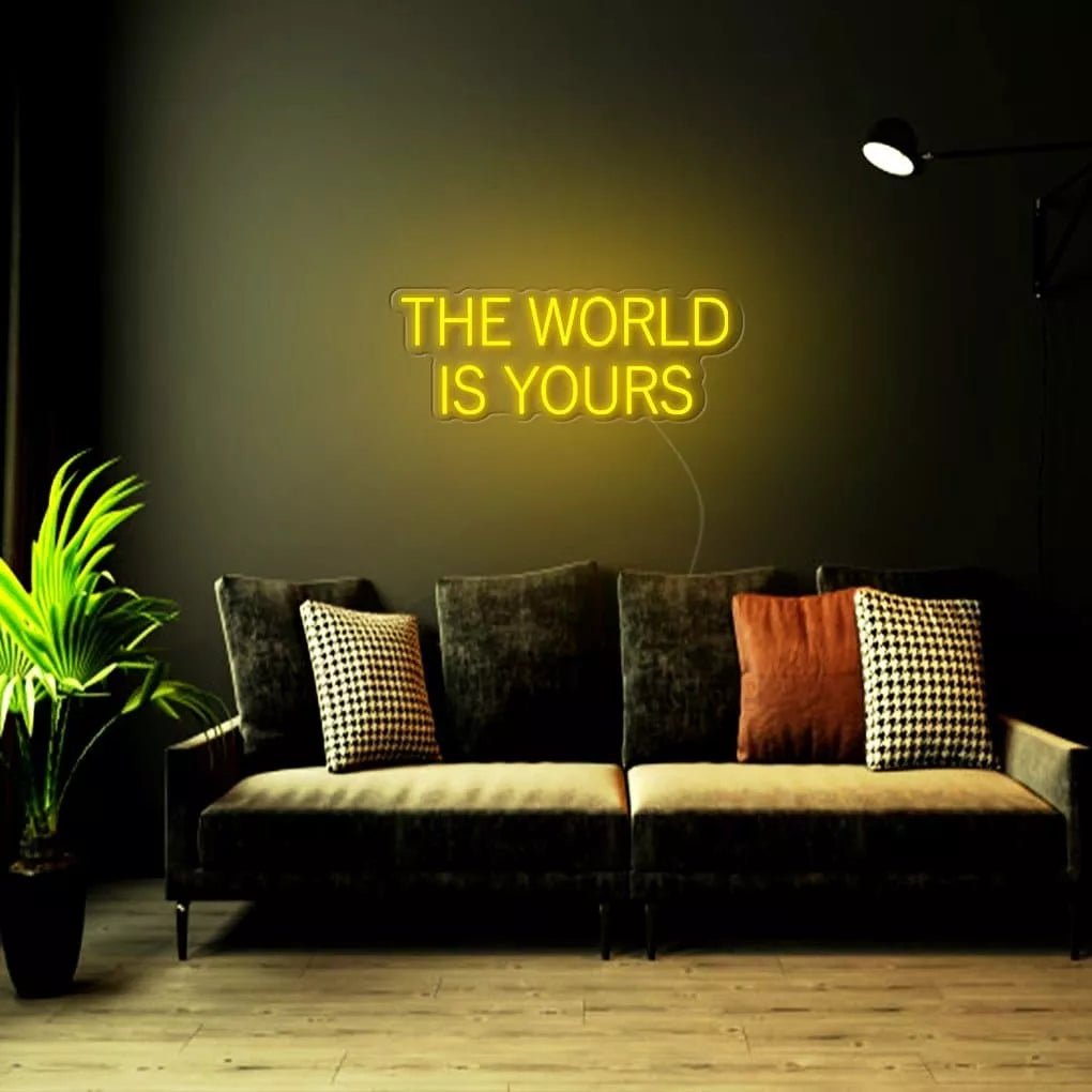 "THE WORLD IS YOURS" Neon Sign - NeonHub